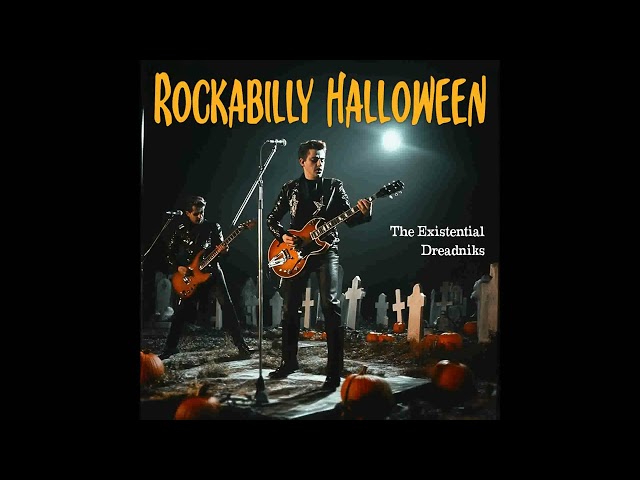 The Existential Dreadniks - Rockabilly Halloween | 80's Rockabilly