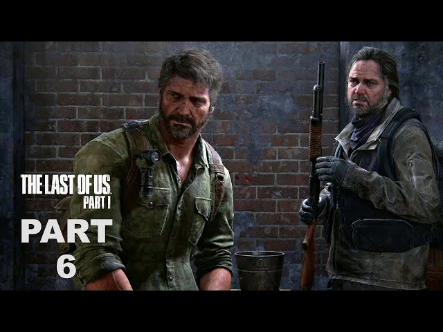 JOEL - The Last of Us Part 1 Gameplay Walkthrough Story Campaign Mission Part 6 FULL GAME 4K 60FPS