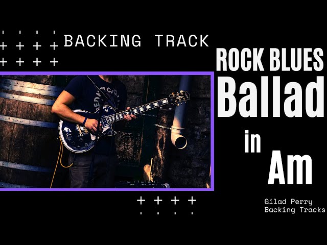 Slow Rock Blues Ballad Backing Track in Am