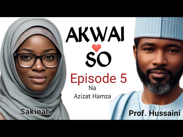 AKWAI SO 05... Latest Hausa Novel