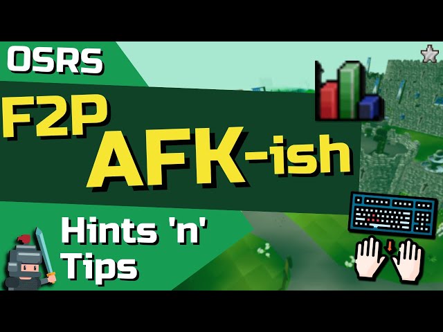 Tips for AFK Skill Training in F2P OSRS - OSRS F2P Guide