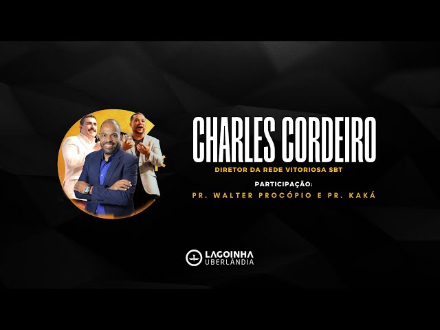 CRIE | PART. CHARLES CORDEIRO | LAGOINHA UBERLÂNDIA