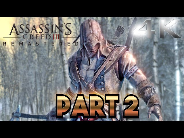 ASSASSIN'S CREED 3 REMASTER Part 2: 4K PC【FULL GAMEPLAY】#assassinscreed