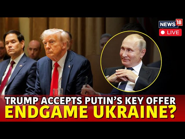 LIVE Trump Signs Key Orders | Trump Accepts Putin’s Offer | Is this Endgame Zelensky & Ukraine |N18G