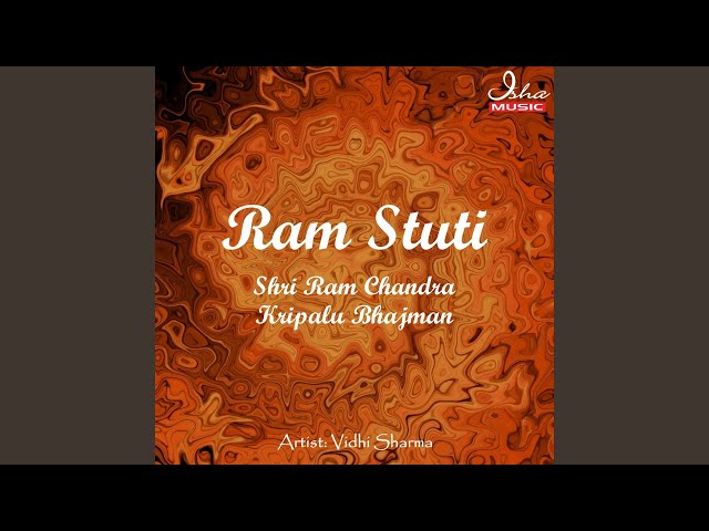 Ram Stuti (Shri Ram Chandra Kripalu Bhajman)