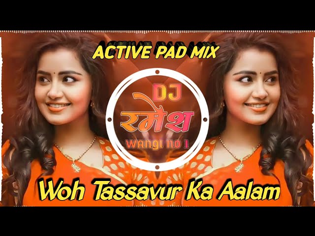 Woh Tassavur Ka Aalam #HindiSong Active Pad Mix Dj Ramesh Wangi Official Call Dj 8605984942