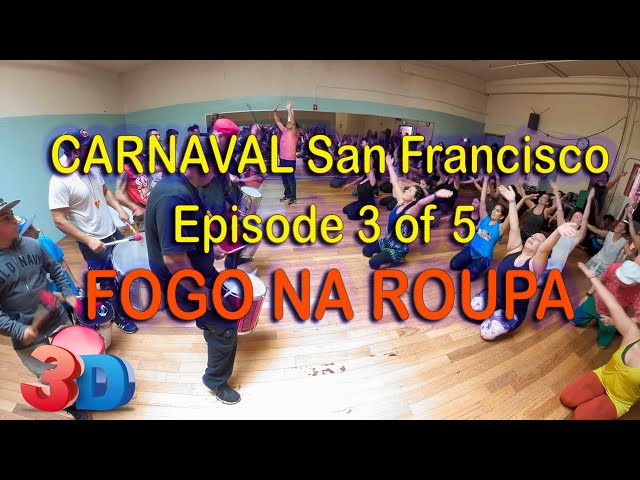 Carnaval/SF Episode #3: Fogo na Roupa | 3D-360 Video