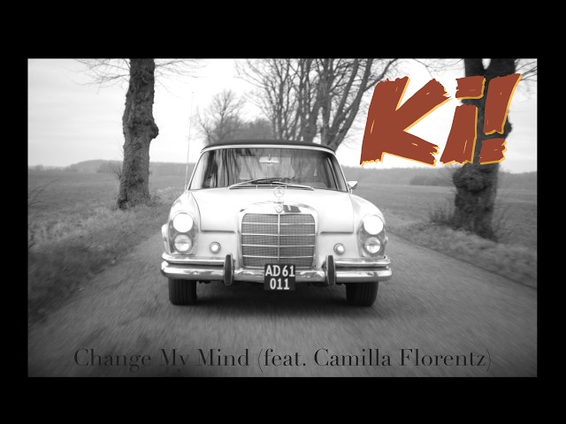 Ki! - Change My Mind (Official Music Video)