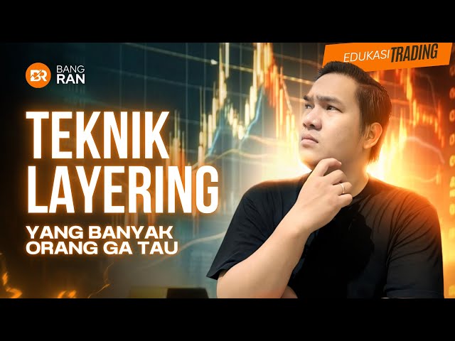 TEKNIK LAYERING YANG BENAR DAN AKURAT DI TRADING