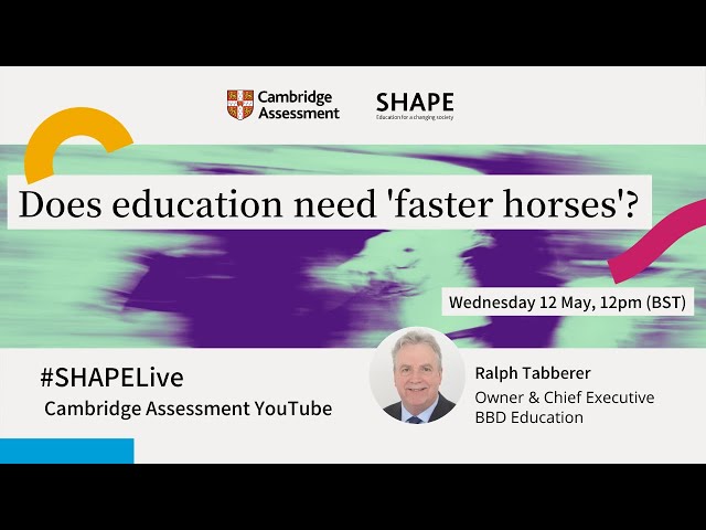 #SHAPELive | Does education need ‘faster horses’?