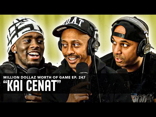 KAI CENAT: MILLION DOLLAZ WORTH OF GAME EPISODE 247