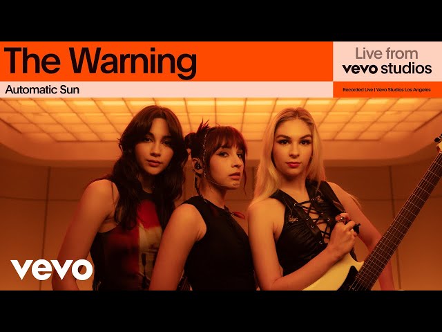 The Warning - Automatic Sun | Live From Vevo Studios