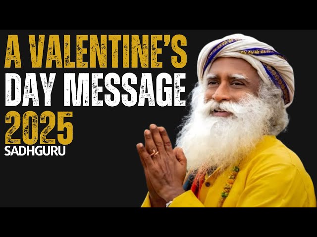 A Valentine’s Day Message 2025 | Sadhguru Motivation | Best Motivational Speech- #TrueLove, #1m,-