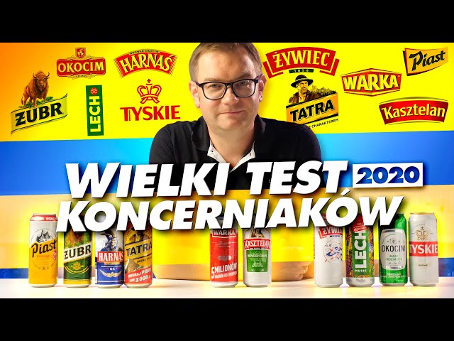 Wielki Test Koncerniaków 2020: Harnaś Kasztelan Lech Okocim Piast Tatra Tyskie Warka Żubr Żywiec