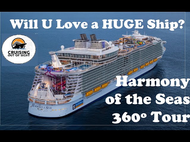 Will You Love a Huge Ship?  Harmony of the Seas 360º Tour