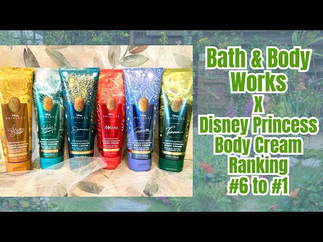 Bath & Body Works X Disney Princess Body Cream Ranking #6 to #1