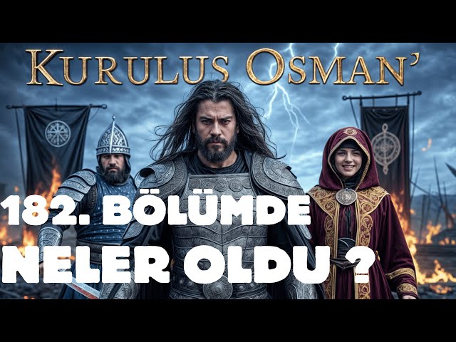 Kuruluş Osman 182. Bölüm | Neler Olacak | Yorum | Fragman