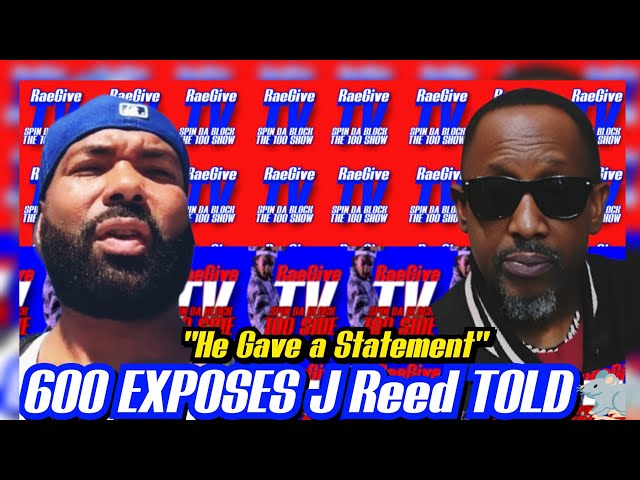 600 GOES OFF & EXPOSES J Reed For Giving a Statement Against Wack 100 & Luce Cannon👀