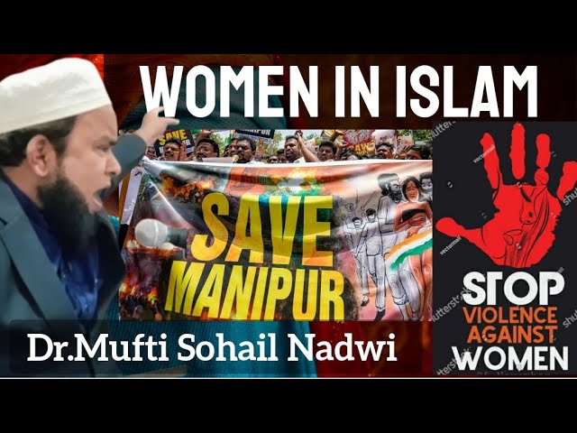 Women in Islam | Manipur Viral Video | Dr.Mufti Sohail Nadwi