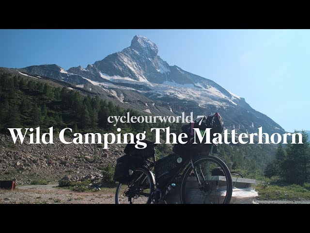 Wild Camping The Matterhorn | cycleourworld ep. 7