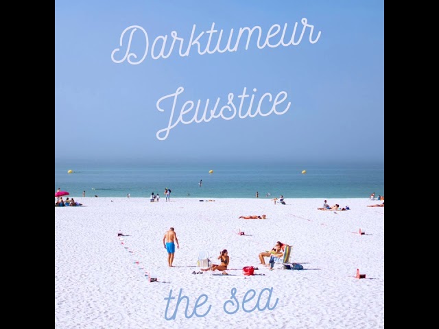 "The Sea" Prod By DARKTUMEUR JEWSTICE