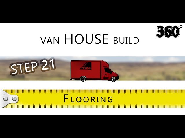 Build a house - Inside a Van // 360 Vr // STEP 21 - Flooring ideas