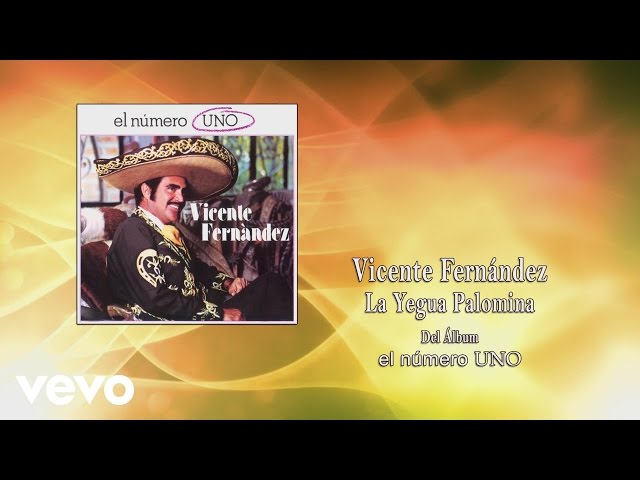 Vicente Fernández - La Yegua Palomina (Audio)