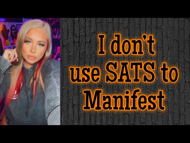 I don’t use SATS to manifest 😅 this is how I get all of my manifestations