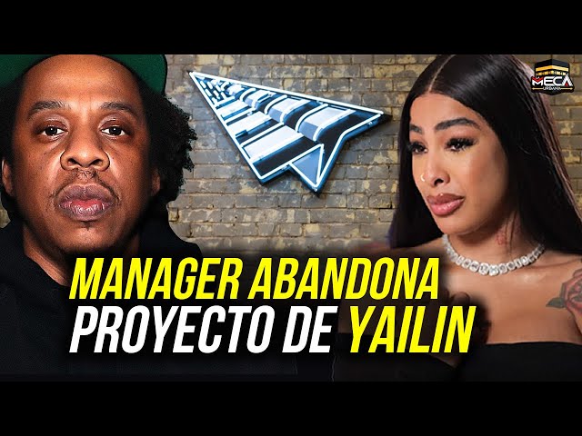 MANAGER DE ROC NATION ABANDONA PROYECTO DE YAILIN !