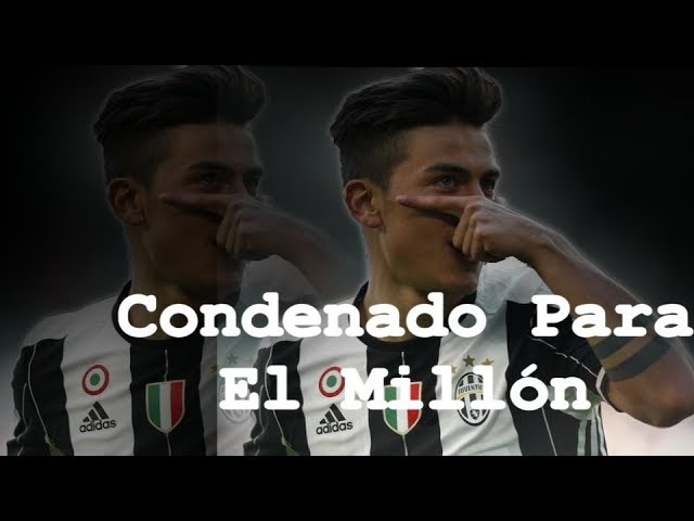 Paulo Dybala ● Condenado Para El Millón - Paulo Londra ᴴᴰ