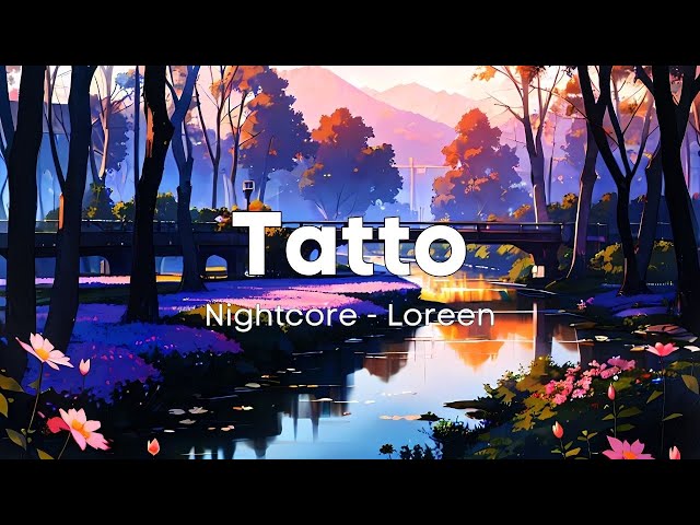 Nightcore - Tatto - Loreen (Lyrics)