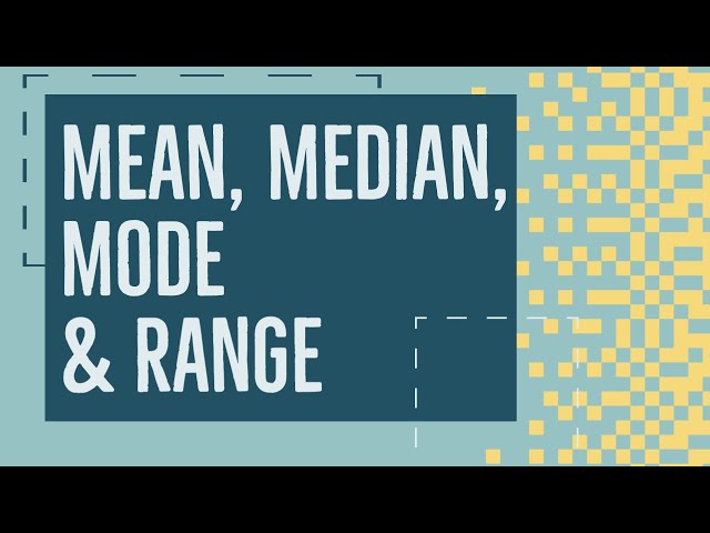 How To Find The Mean, Median, Mode and Range