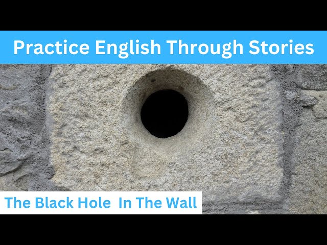 Improve Your English | The Black Hole In The Wall Short Story