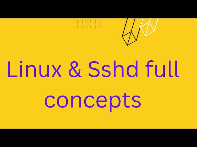 Linux & Sshd full clear concept #Linux #sshd  #internet