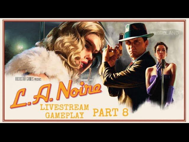 L.A. Noire, Part 8 (PS5 Gameplay Walkthrough)