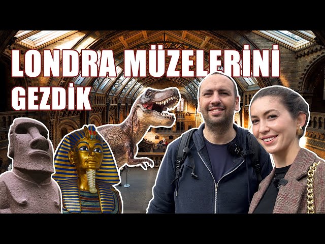 Londra Müzeleri | Kültür ve Tarih Dolu Bir Vlog