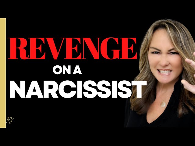 How to Take the Ultimate Revenge on a Narcissist