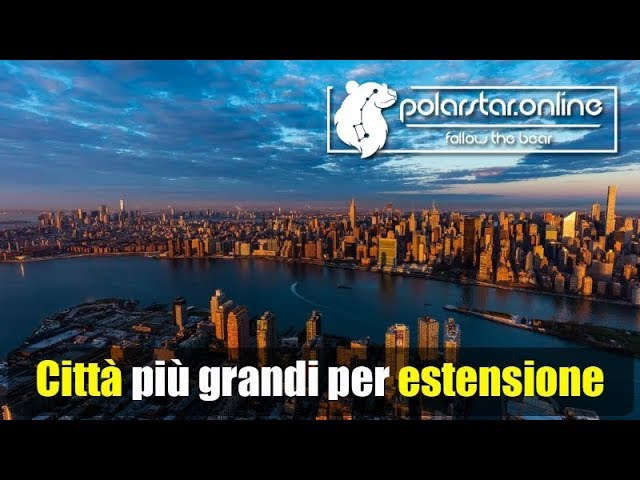 Le città più grandi del mondo per estensione: TOP 10