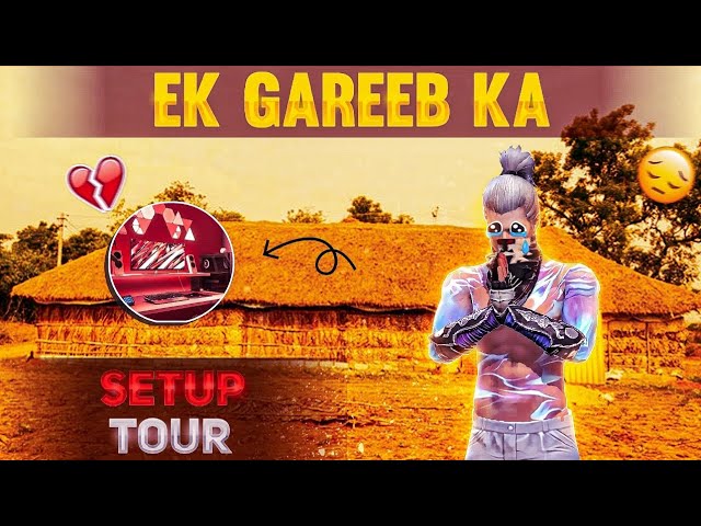 EK GAREEB YOUTUBER KA SETUP / ROOM TOUR 🔥(REALITY)-GARENA FREE FIRE