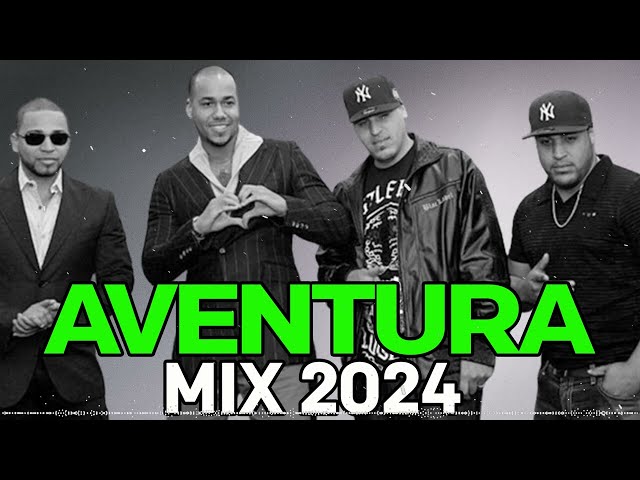 AVENTURA MIX 2024 🌴 CANCIONES DE AVENTURA 🌴 MIX BACHATAS 2024#55