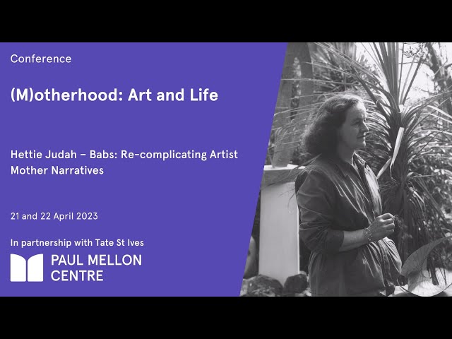 (M)otherhood: Art and Life: Babs: Re complicating Artist Mother Narratives