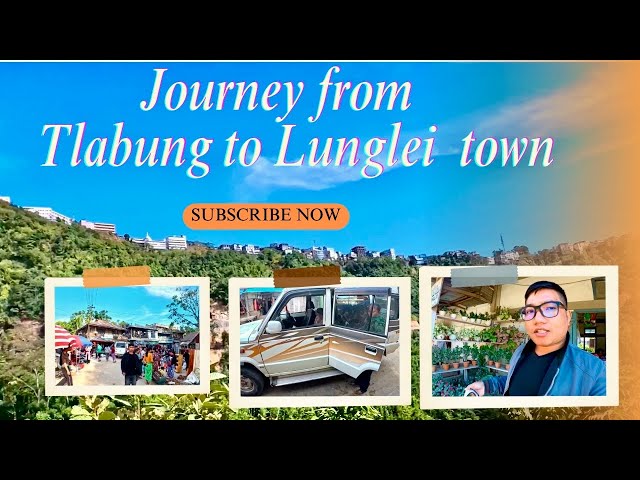 Journey from Tlabung to Lunglei town || मिजोरम की खूबसूरती ||