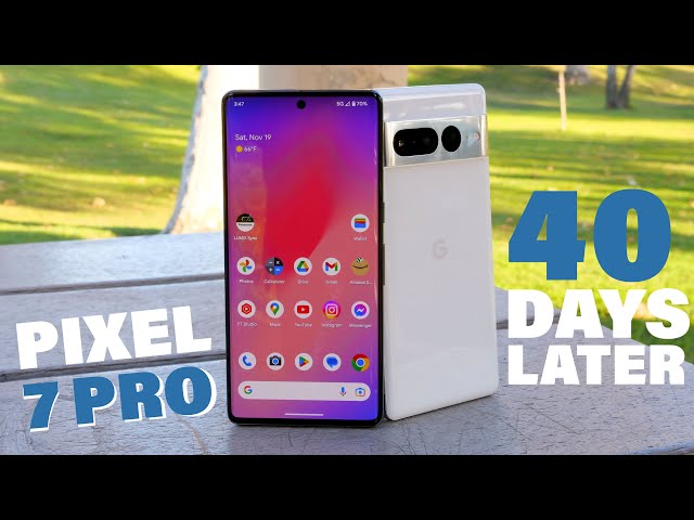 Google Pixel 7 Pro Review | 40 Days Later