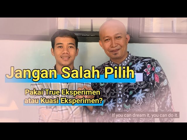 Pakai True Eksperimen atau Kuasi Eksperimen ? Jangan Salah Pilih