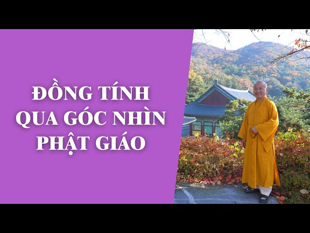 ĐỒNG TÍNH Qua Góc Nhìn Phật Giáo | TT. Thích Nhật Từ