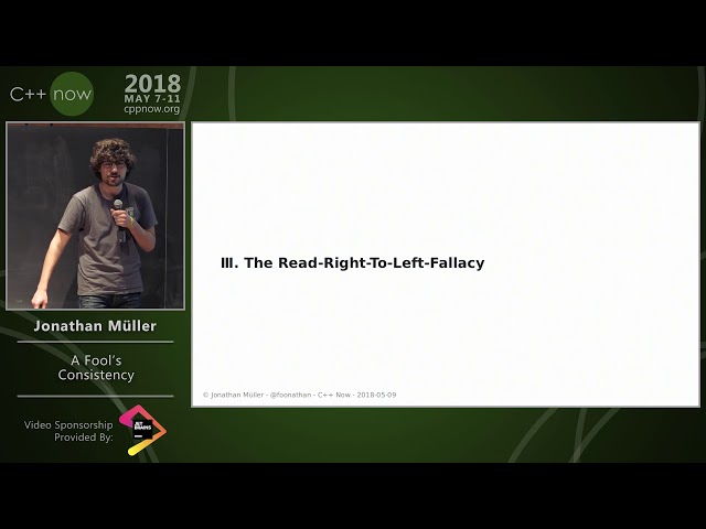 C++Now 2018: Jonathan Müller “A Fool's Consistency”