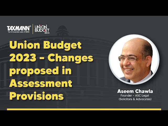 #TaxmannBudget | Budget Marathon | Assessment Provisions | Views by Aseem Chawla