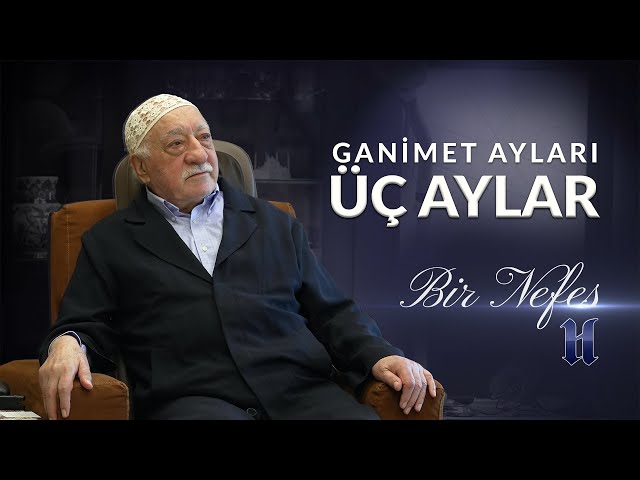 Ganimet Ayları Üç Aylar | Bir Nefes - 50 - | M. Fethullah Gülen Hocaefendi