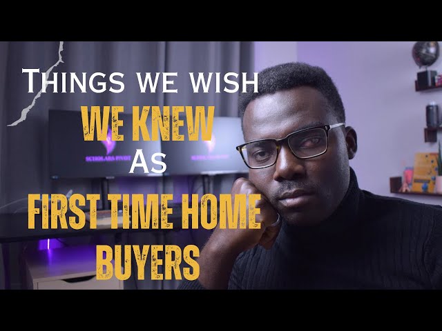 8 Things We Wish We knew As First time Home Buyers