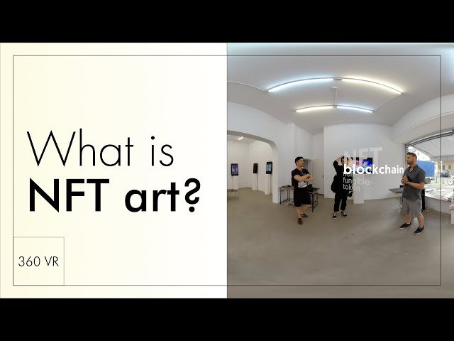 How NFTs Are Revolutionizing the Art World 360 VR 8K